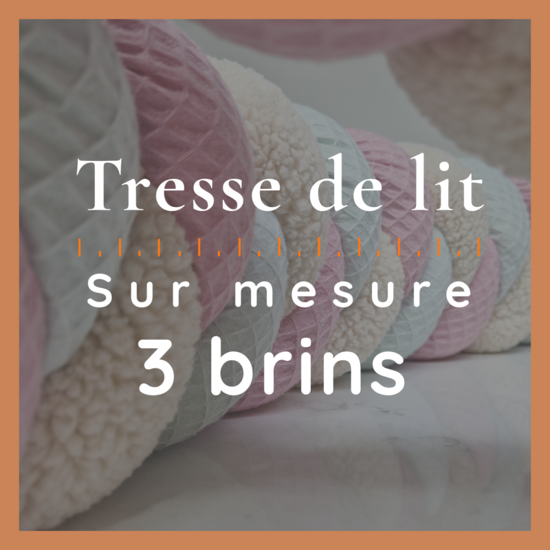 Tresse de lit sur mesure – Tour de lit tressé 3 brins