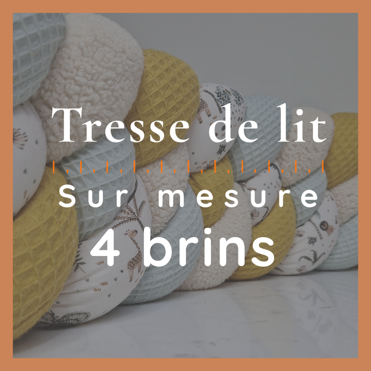 Tresse de lit – Sur mesure – Tour de lit tressé 4 brins